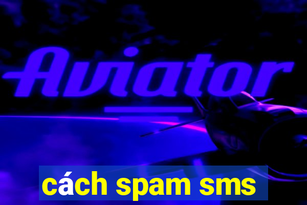 cách spam sms