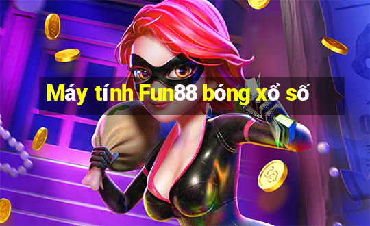 Máy tính Fun88 bóng xổ số