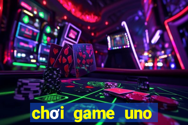 chơi game uno miễn phí