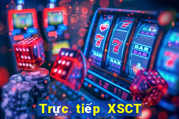 Trực tiếp XSCT ngày 31