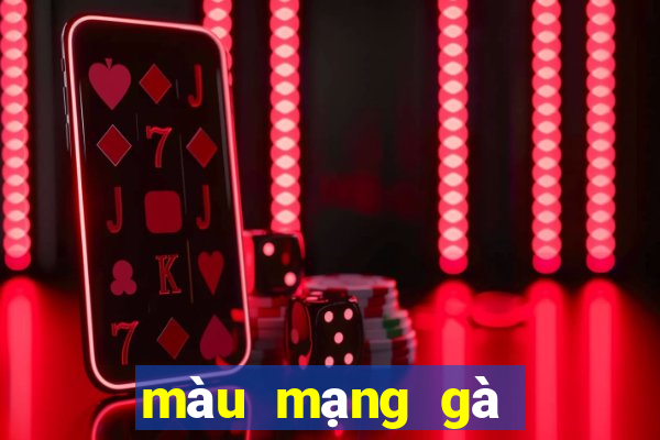 màu mạng gà hôm nay