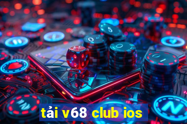 tải v68 club ios