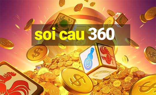 soi cau 360