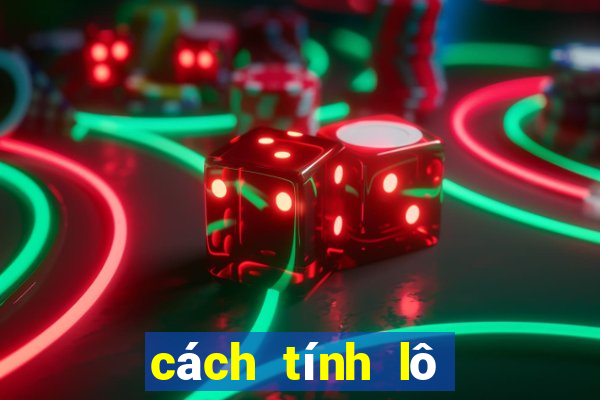 cách tính lô tô miền bắc