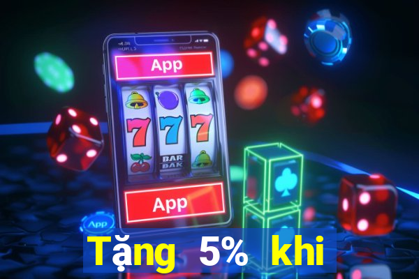 Tặng 5% khi nạp 188 xổ số