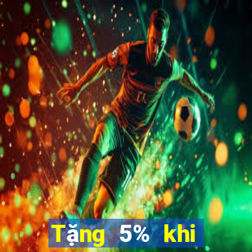 Tặng 5% khi nạp 188 xổ số