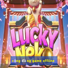 cộng đồng game offline