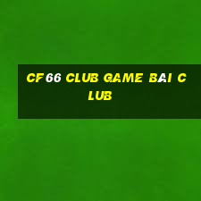 Cf66 Club Game Bài Club