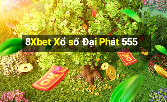 8Xbet Xổ số Đại Phát 555