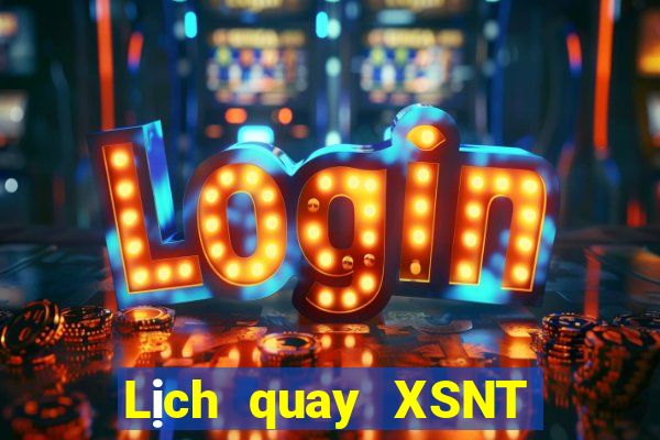 Lịch quay XSNT ngày 21