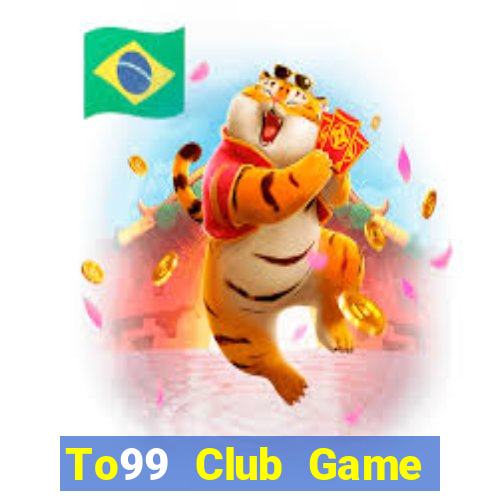 To99 Club Game Bài Pc