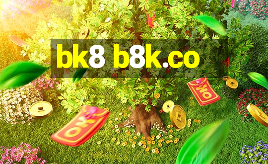 bk8 b8k.co