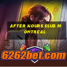 after hours club montreal