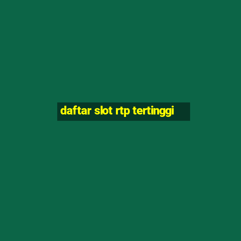 daftar slot rtp tertinggi