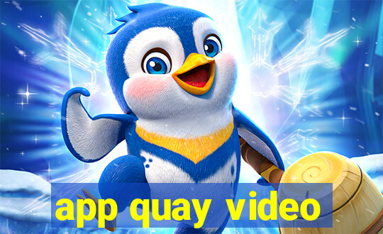 app quay video