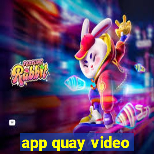 app quay video