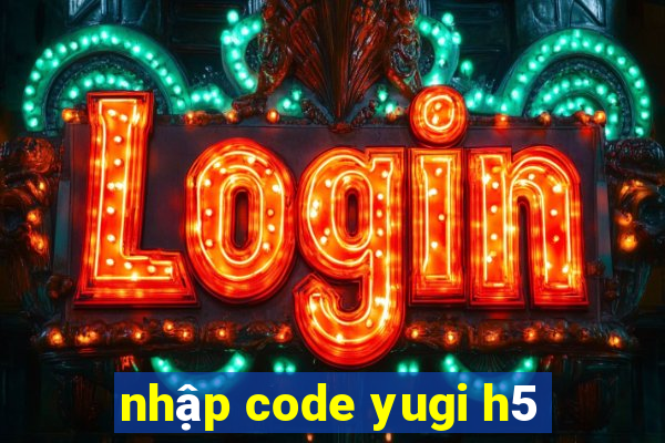 nhập code yugi h5