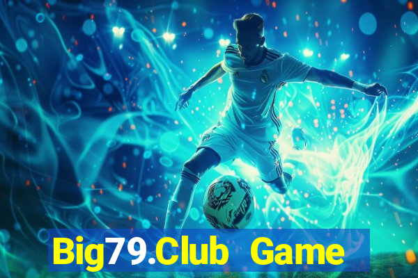 Big79.Club Game Bài Offline Cho Pc