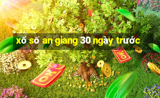 xổ số an giang 30 ngày trước