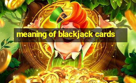 meaning of blackjack cards