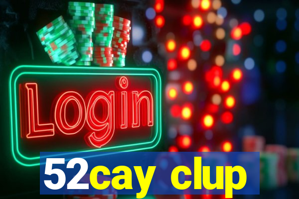 52cay clup