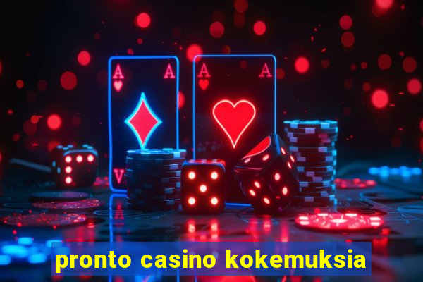 pronto casino kokemuksia