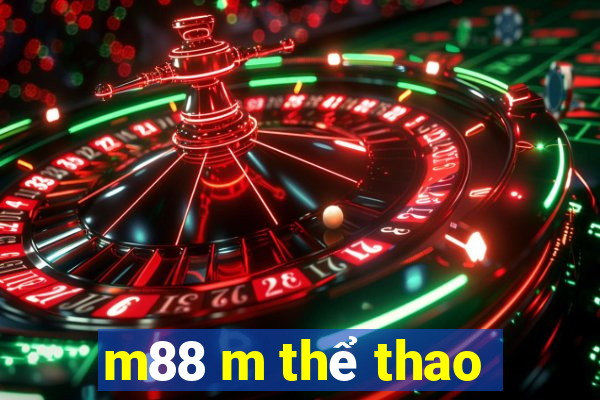 m88 m thể thao