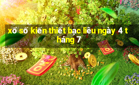 xổ số kiến thiết bạc liêu ngày 4 tháng 7