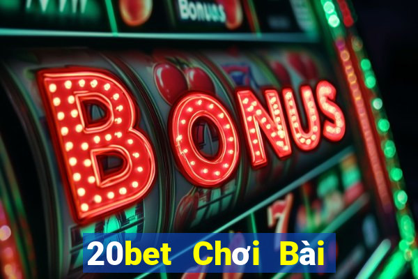 20bet Chơi Bài Liêng ios Tải về