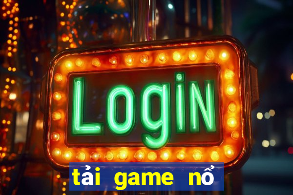 tải game nổ hũ đổi