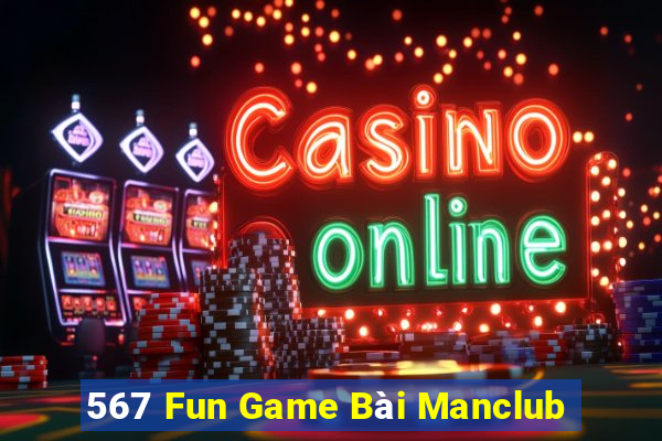 567 Fun Game Bài Manclub