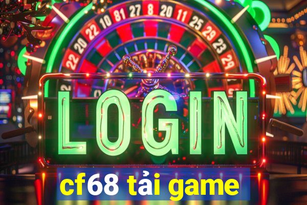 cf68 tải game