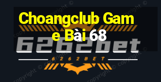 Choangclub Game Bài 68