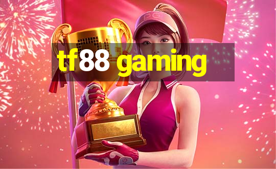 tf88 gaming