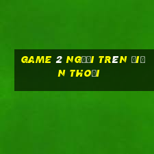 game 2 người trên điện thoại