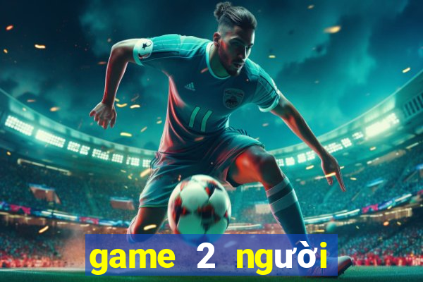 game 2 người trên điện thoại