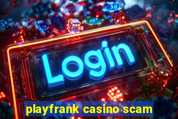 playfrank casino scam