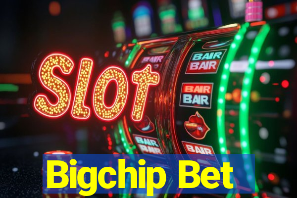 Bigchip Bet