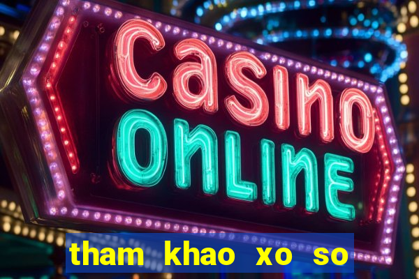 tham khao xo so mien nam