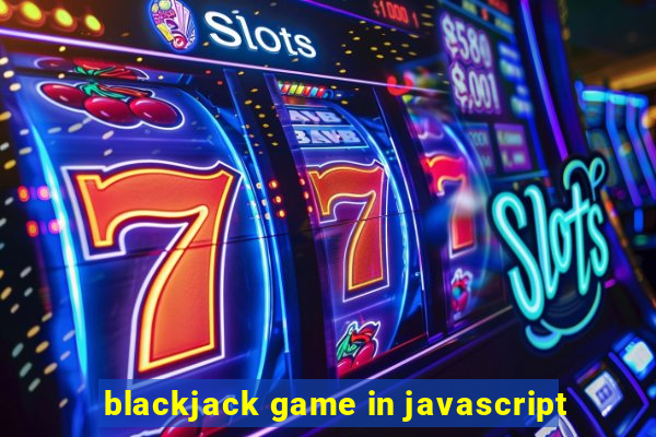 blackjack game in javascript