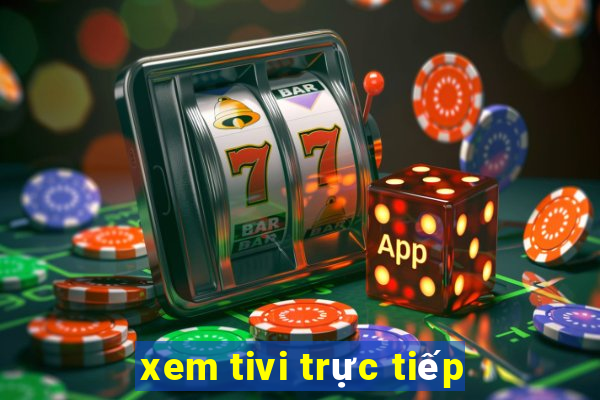 xem tivi trực tiếp