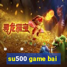 su500 game bai