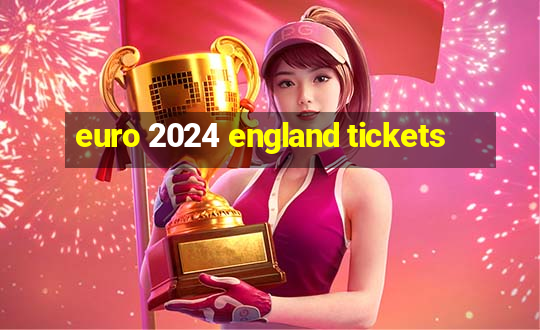 euro 2024 england tickets