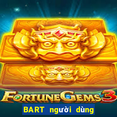 BART người dùng đăng nhập