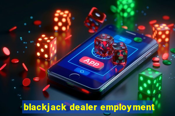 blackjack dealer employment