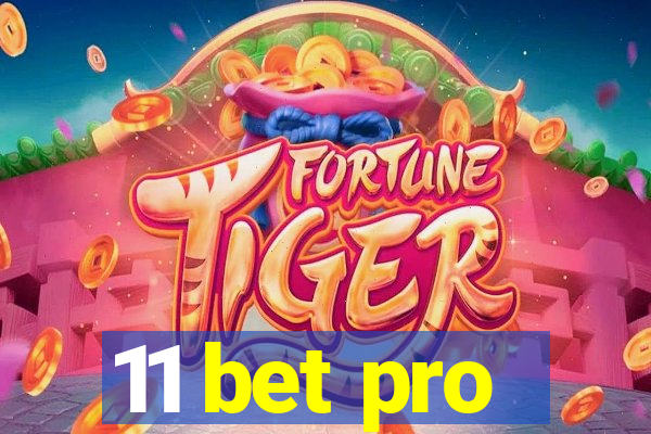 11 bet pro