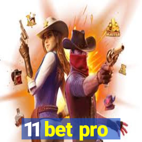 11 bet pro