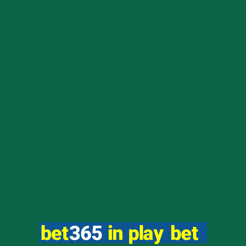 bet365 in play bet