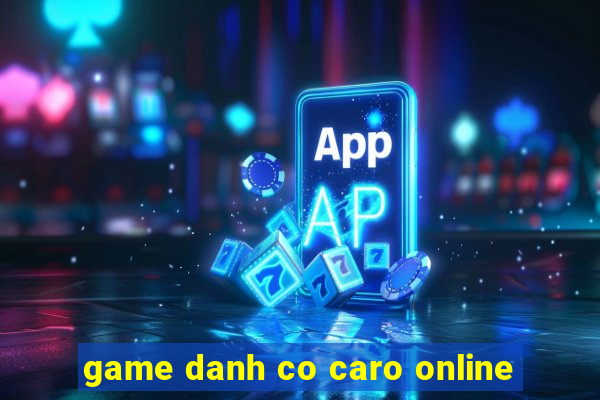 game danh co caro online