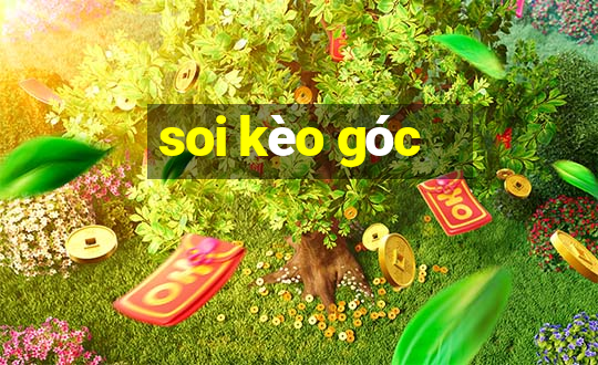 soi kèo goc